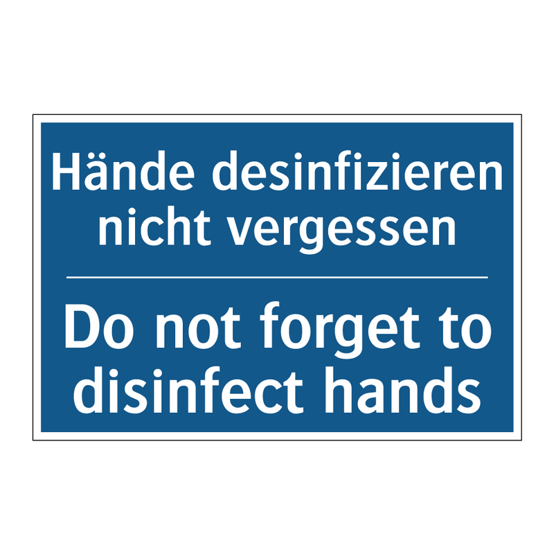 Hände desinfizieren nicht vergessen/.../ - Do not forget to disinfect hands/.../