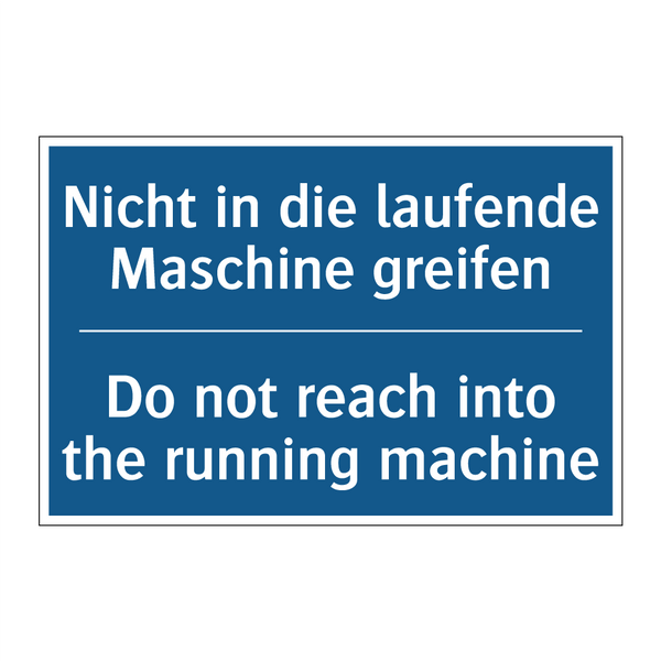 Nicht in die laufende Maschine /.../ - Do not reach into the running /.../