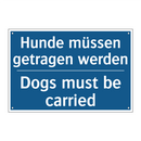 Hunde müssen getragen werden - Dogs must be carried