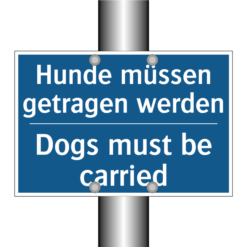 Hunde müssen getragen werden - Dogs must be carried