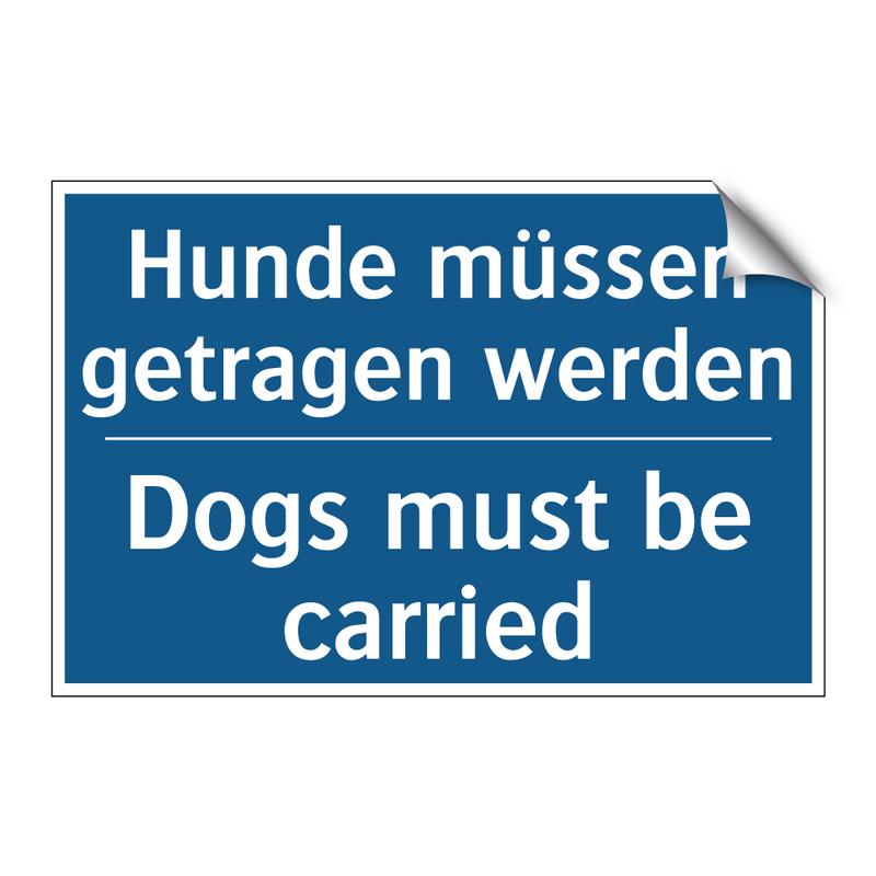 Hunde müssen getragen werden - Dogs must be carried