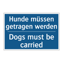 Hunde müssen getragen werden - Dogs must be carried