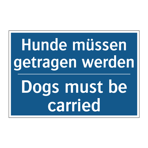 Hunde müssen getragen werden - Dogs must be carried