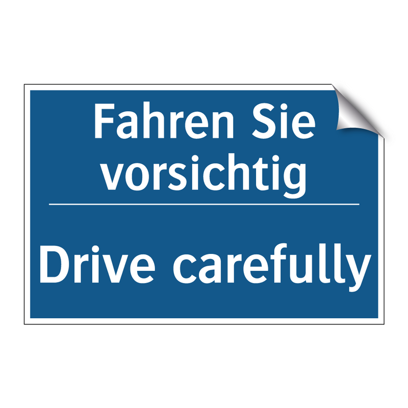Fahren Sie vorsichtig - Drive carefully