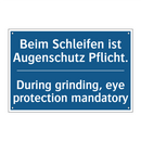Beim Schleifen ist Augenschutz /.../ - During grinding, eye protection /.../