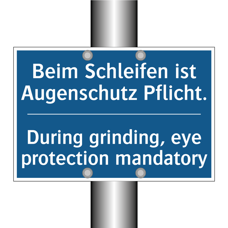 Beim Schleifen ist Augenschutz /.../ - During grinding, eye protection /.../