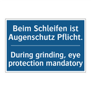 Beim Schleifen ist Augenschutz /.../ - During grinding, eye protection /.../
