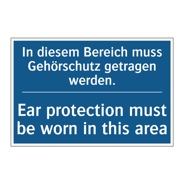 In diesem Bereich muss Gehörschutz /.../ - Ear protection must be worn in /.../