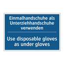 Einmalhandschuhe als Unterziehhandschuhe /.../ - Use disposable gloves as under /.../