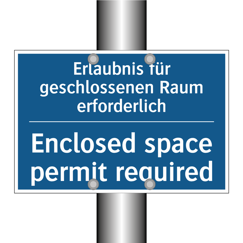 Erlaubnis für geschlossenen Raum /.../ - Enclosed space permit required