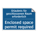 Erlaubnis für geschlossenen Raum /.../ - Enclosed space permit required