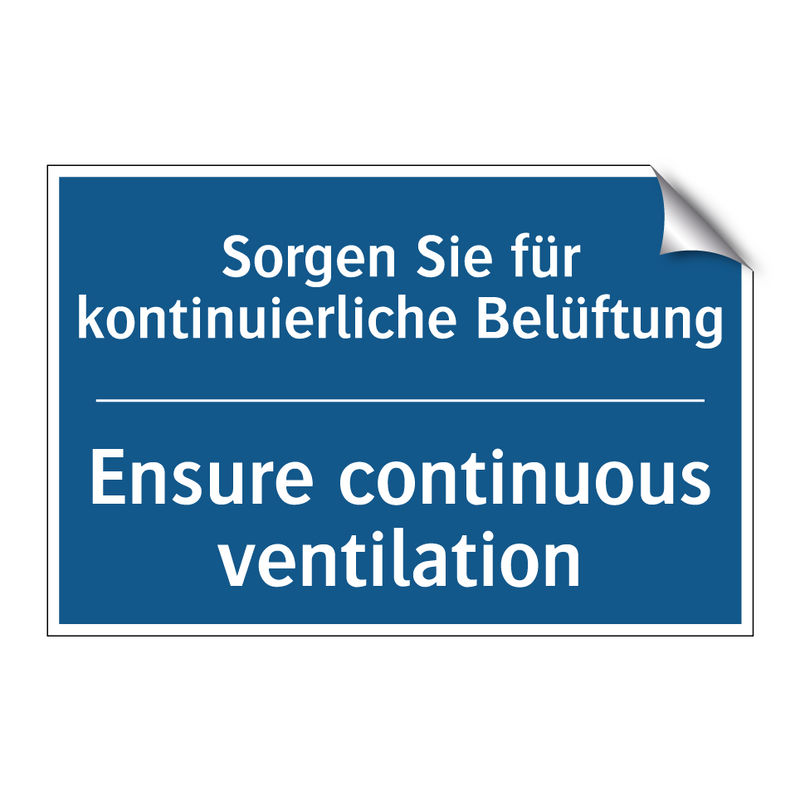 Sorgen Sie für kontinuierliche /.../ - Ensure continuous ventilation