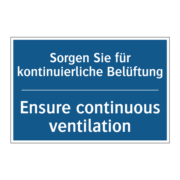 Sorgen Sie für kontinuierliche /.../ - Ensure continuous ventilation