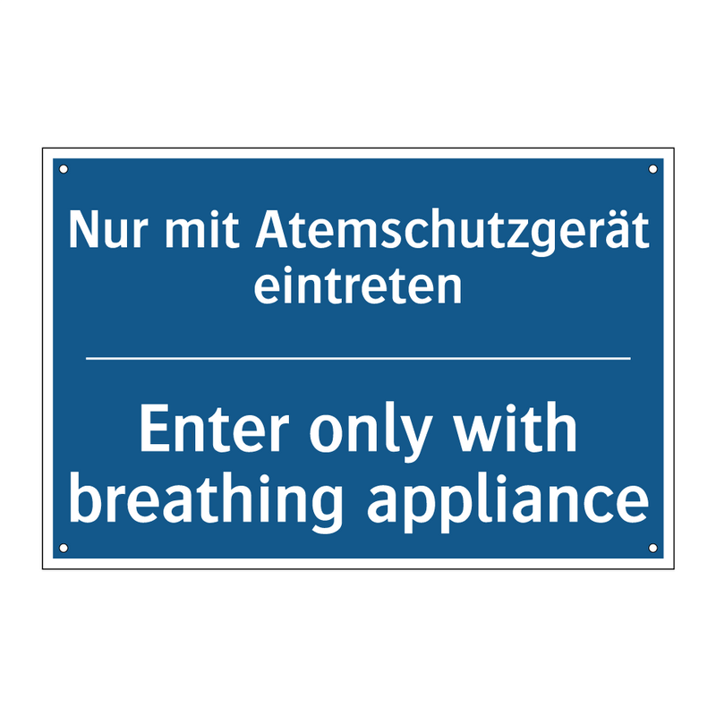 Nur mit Atemschutzgerät eintreten/.../ - Enter only with breathing appliance/.../