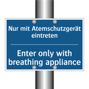 Nur mit Atemschutzgerät eintreten/.../ - Enter only with breathing appliance/.../