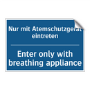 Nur mit Atemschutzgerät eintreten/.../ - Enter only with breathing appliance/.../