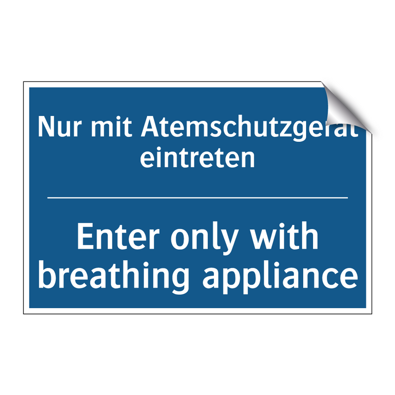 Nur mit Atemschutzgerät eintreten/.../ - Enter only with breathing appliance/.../