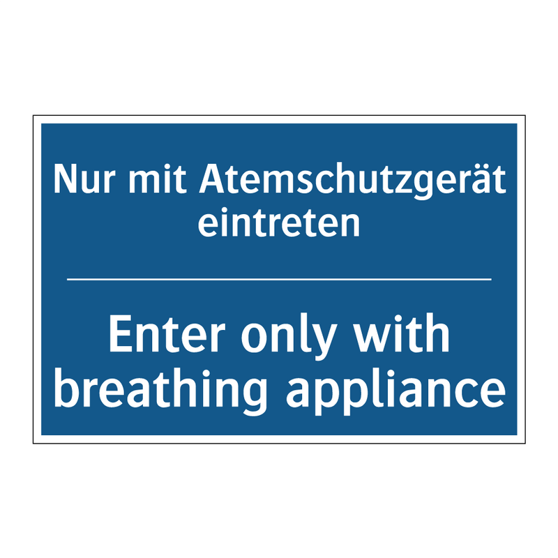 Nur mit Atemschutzgerät eintreten/.../ - Enter only with breathing appliance/.../