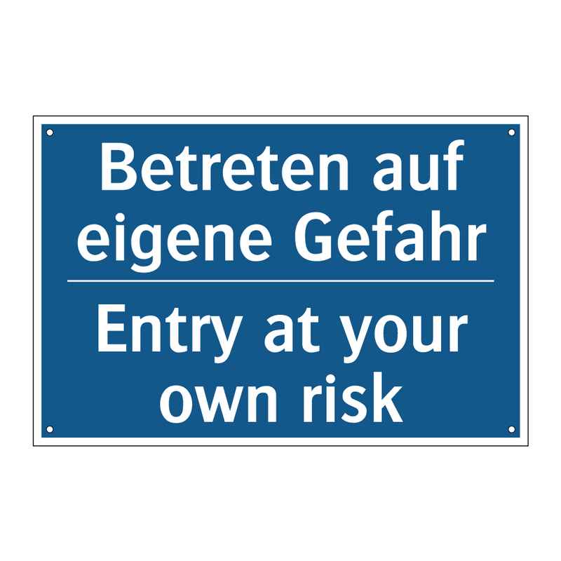 Betreten auf eigene Gefahr - Entry at your own risk