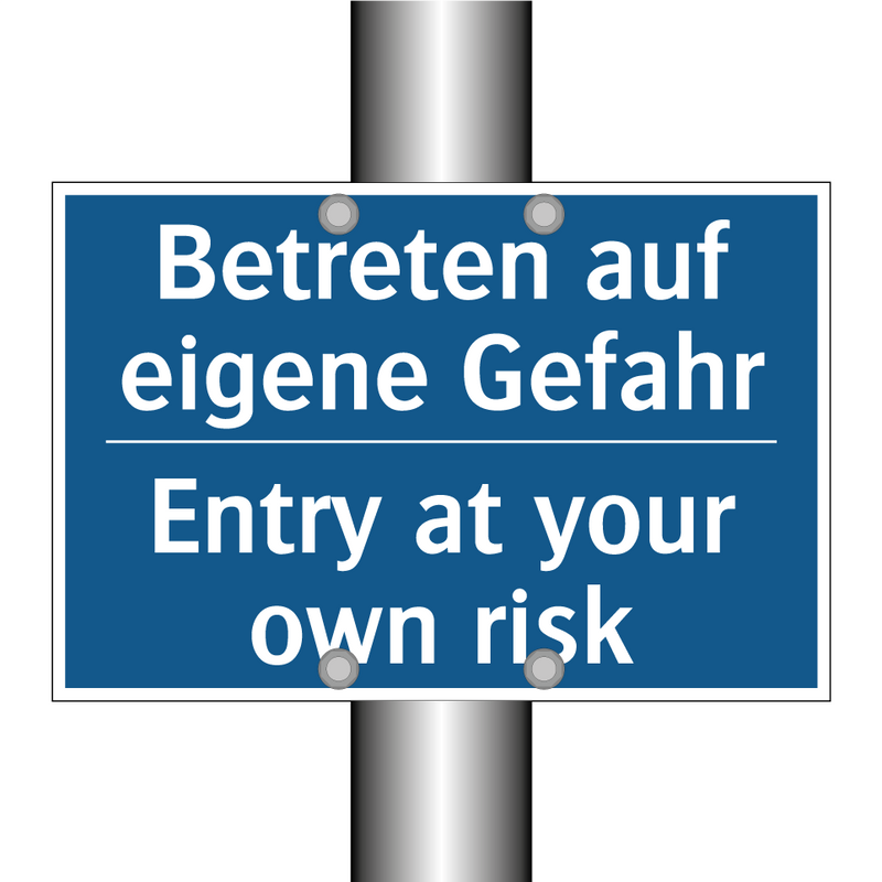 Betreten auf eigene Gefahr - Entry at your own risk