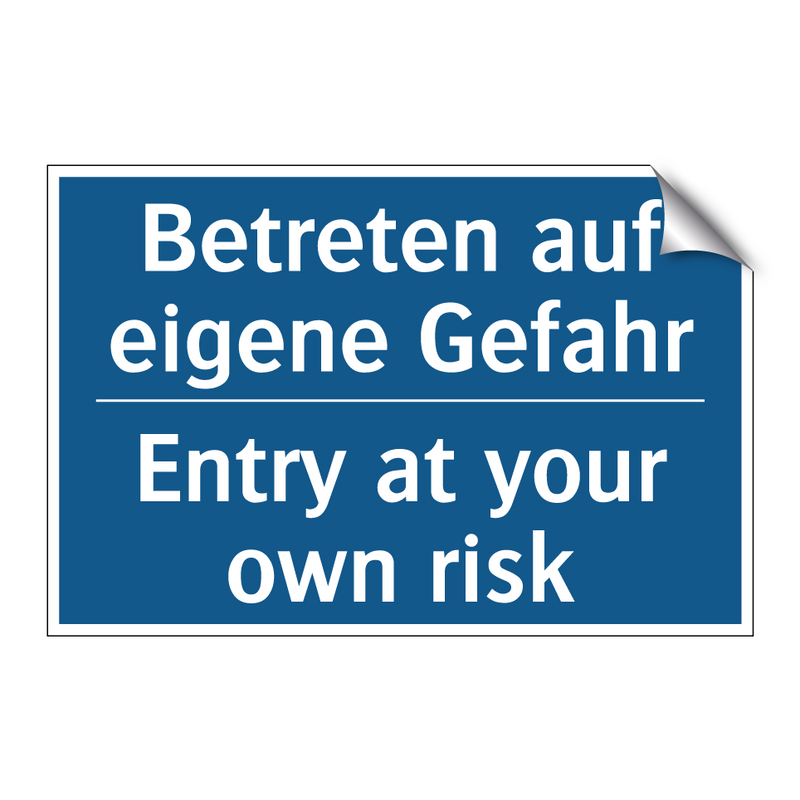 Betreten auf eigene Gefahr - Entry at your own risk