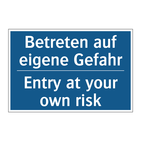 Betreten auf eigene Gefahr - Entry at your own risk