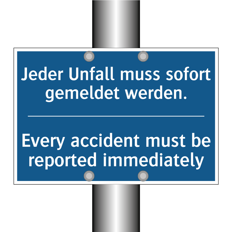 Jeder Unfall muss sofort gemeldet /.../ - Every accident must be reported /.../