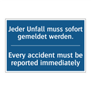 Jeder Unfall muss sofort gemeldet /.../ - Every accident must be reported /.../