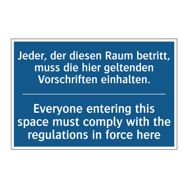 Jeder, der diesen Raum betritt, /.../ - Everyone entering this space must /.../
