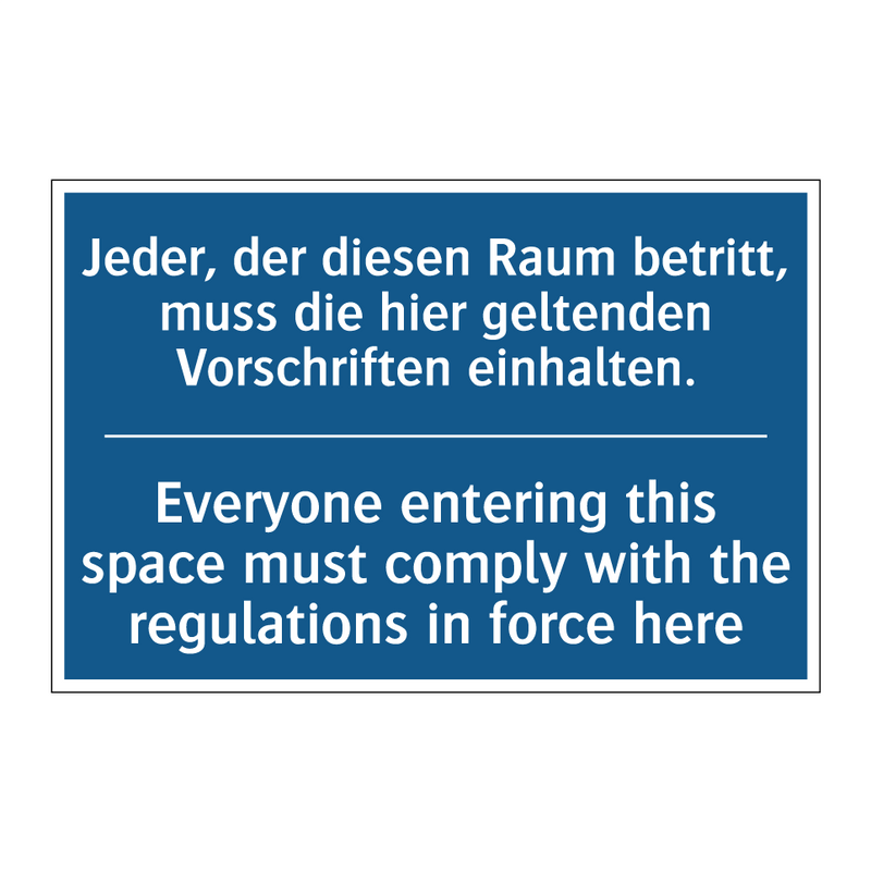 Jeder, der diesen Raum betritt, /.../ - Everyone entering this space must /.../