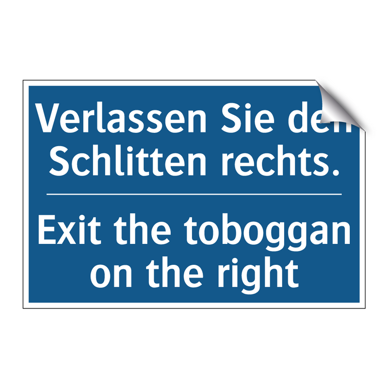 Verlassen Sie den Schlitten rechts./.../ - Exit the toboggan on the right