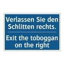 Verlassen Sie den Schlitten rechts./.../ - Exit the toboggan on the right
