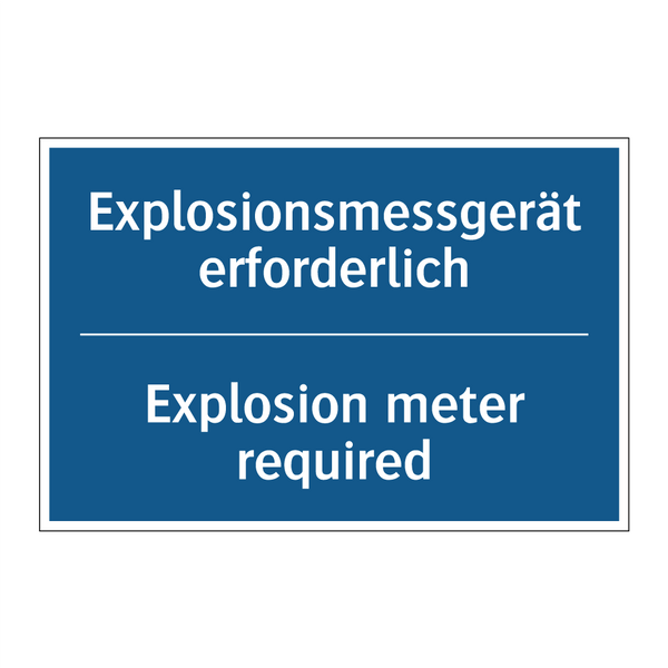 Explosionsmessgerät erforderlich/.../ - Explosion meter required