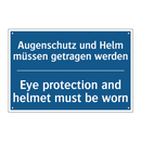 Augenschutz und Helm müssen getragen /.../ - Eye protection and helmet must /.../