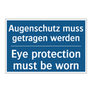 Augenschutz muss getragen werden/.../ - Eye protection must be worn