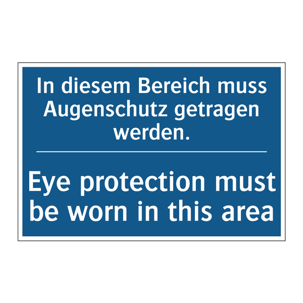 In diesem Bereich muss Augenschutz /.../ - Eye protection must be worn in /.../
