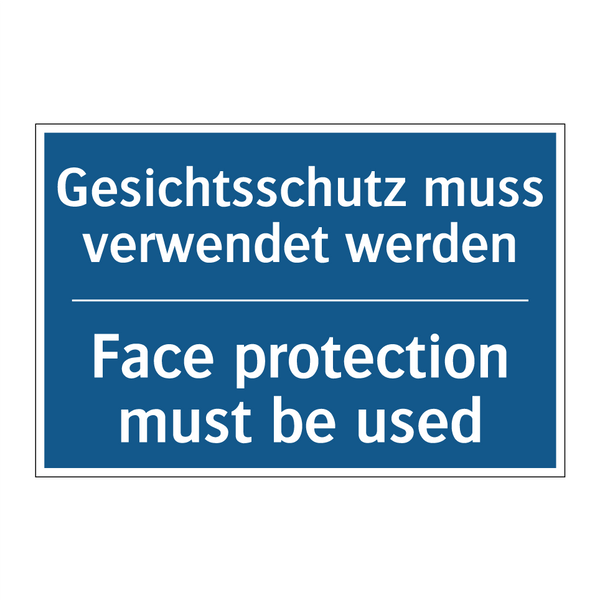 Gesichtsschutz muss verwendet /.../ - Face protection must be used