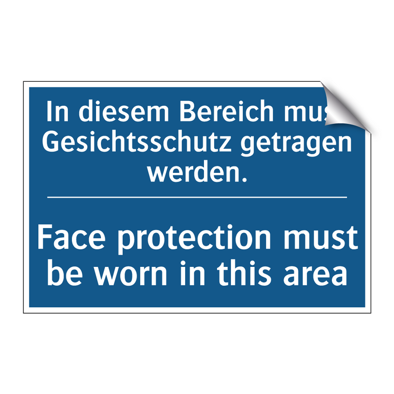 In diesem Bereich muss Gesichtsschutz /.../ - Face protection must be worn in /.../