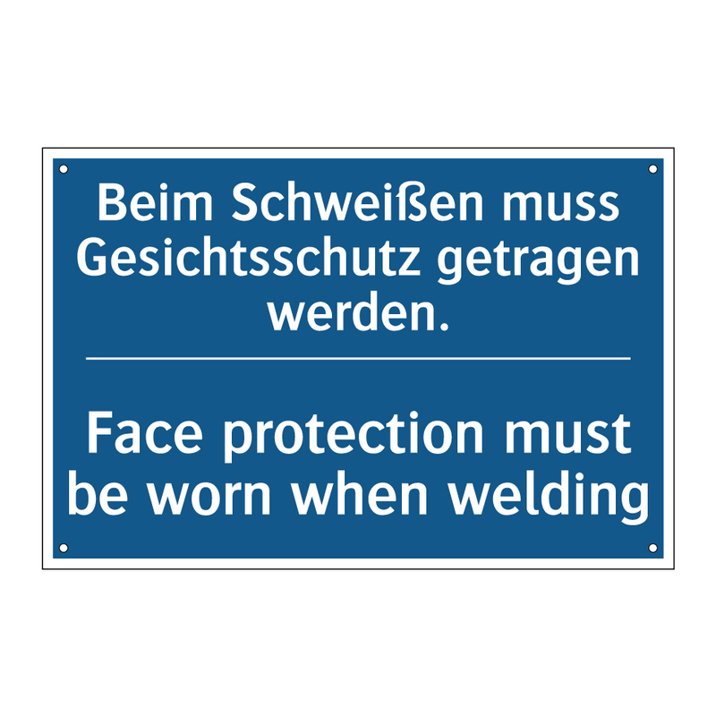 Beim Schweißen muss Gesichtsschutz /.../ - Face protection must be worn when /.../