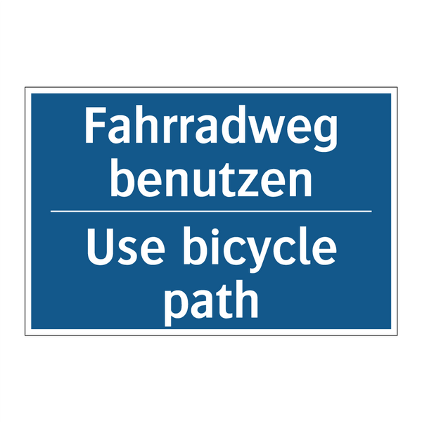 Fahrradweg benutzen - Use bicycle path