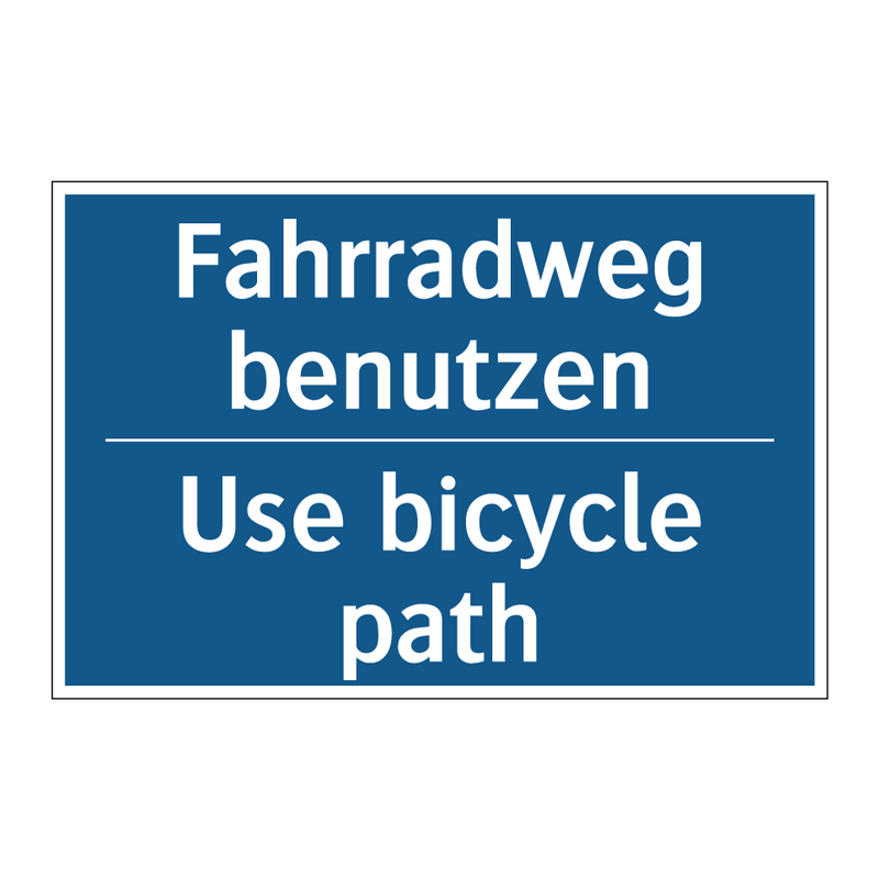 Fahrradweg benutzen - Use bicycle path