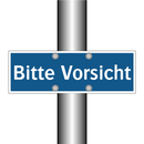 Bitte Vorsicht