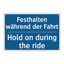 Festhalten während der Fahrt - Hold on during the ride