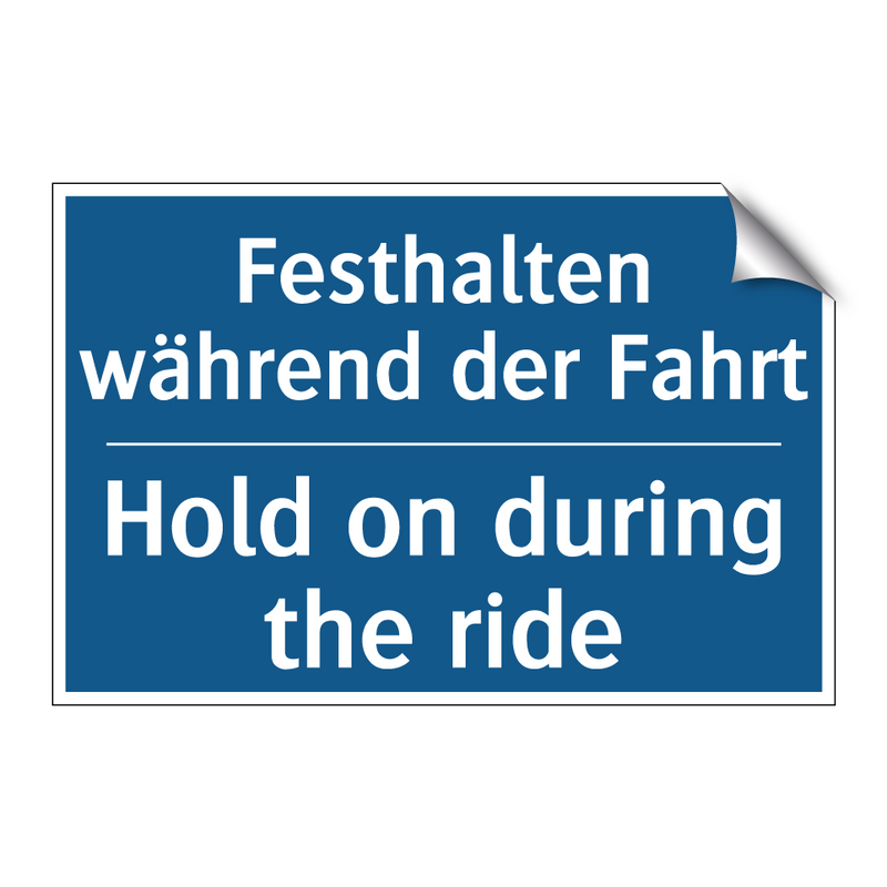 Festhalten während der Fahrt - Hold on during the ride