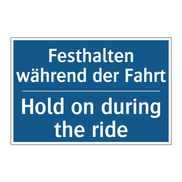 Festhalten während der Fahrt - Hold on during the ride