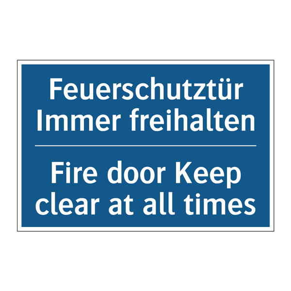 Feuerschutztür Immer freihalten/.../ - Fire door Keep clear at all times/.../