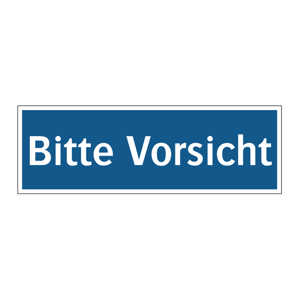 Bitte Vorsicht
