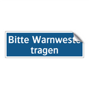 Bitte Warnweste tragen