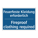 Feuerfeste Kleidung erforderlich/.../ - Fireproof clothing required