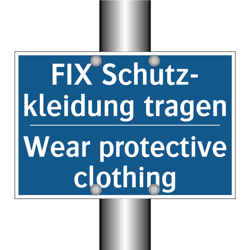 FIX Schutz- kleidung tragen - Wear protective clothing